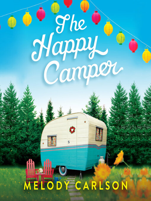 Title details for The Happy Camper by Melody Carlson - Wait list